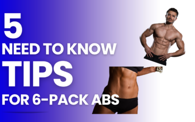 5 Need to Know Tips for 6-Pack Abs