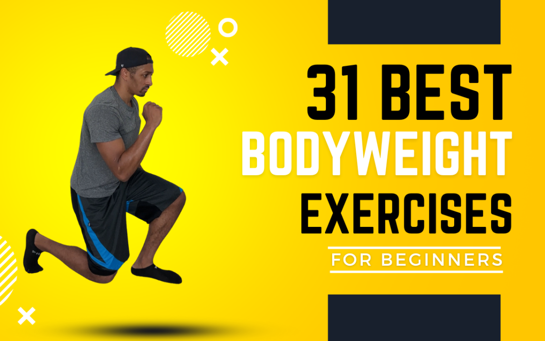 31 Best Bodyweight Exercises for Muscle Growth & Fat Loss